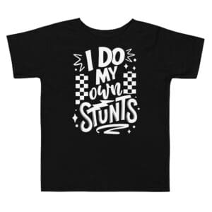 Black shirt with "I Do My Own Stunts.