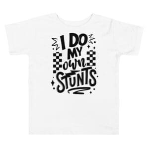 White t-shirt with "I Do My Own Stunts.