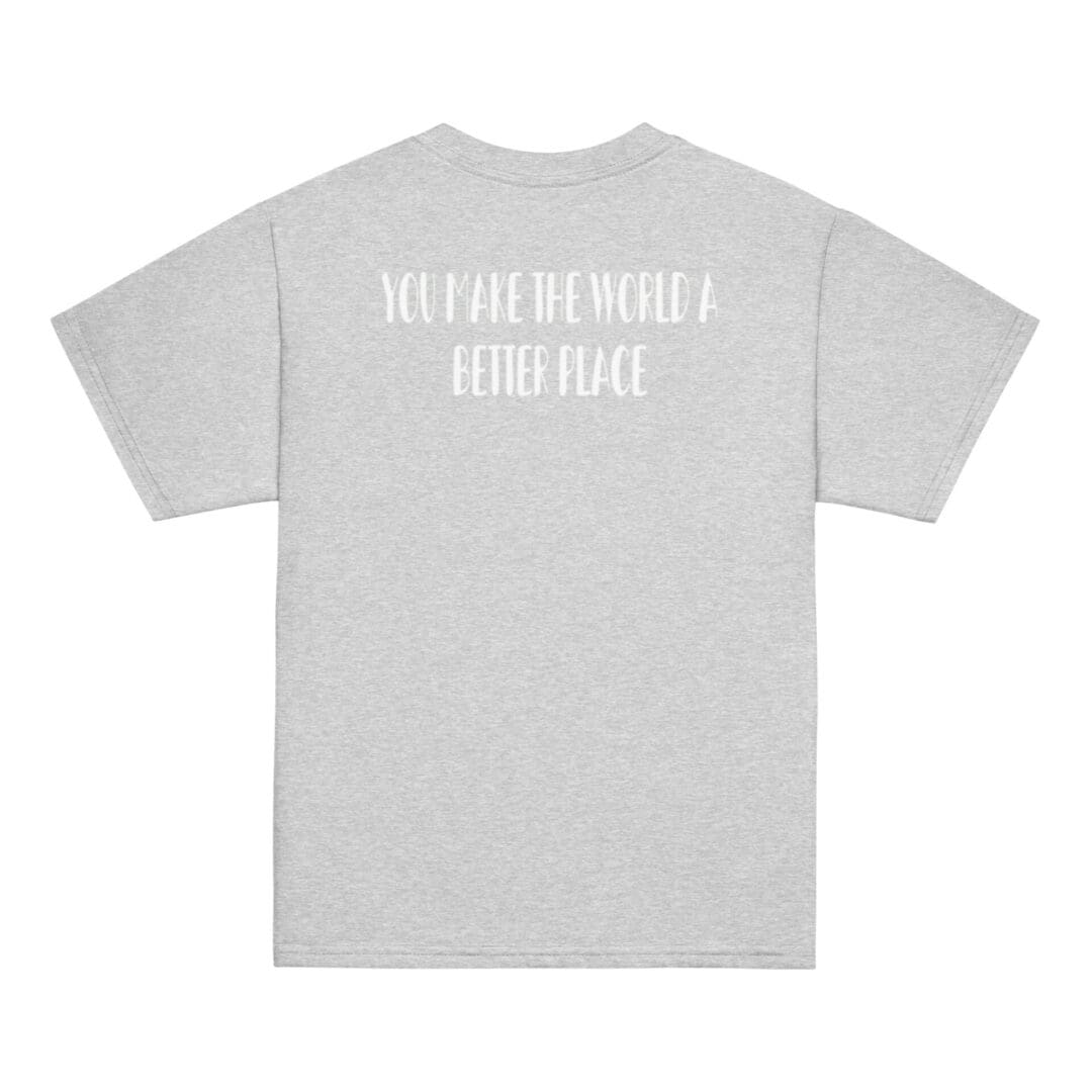 Gray T-shirt with positive message text.